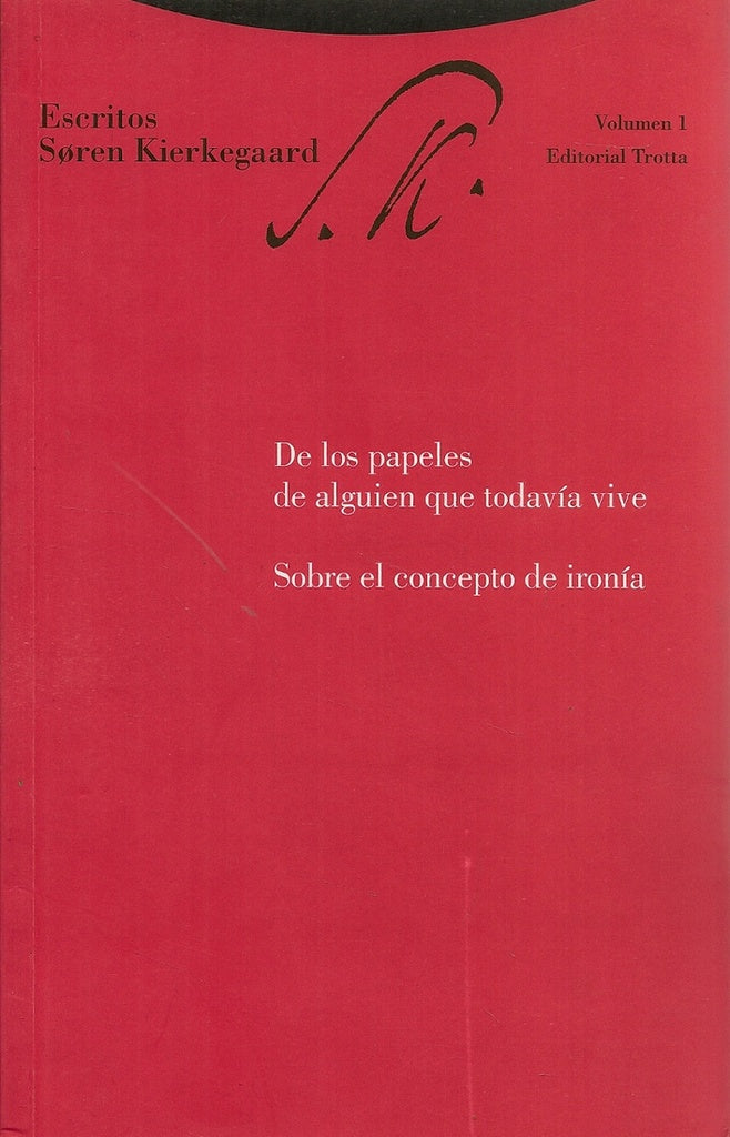 Escritos de los papeles de alguién que todavía vive. Sobre el concepto de ironía | Søren Kierkegaard