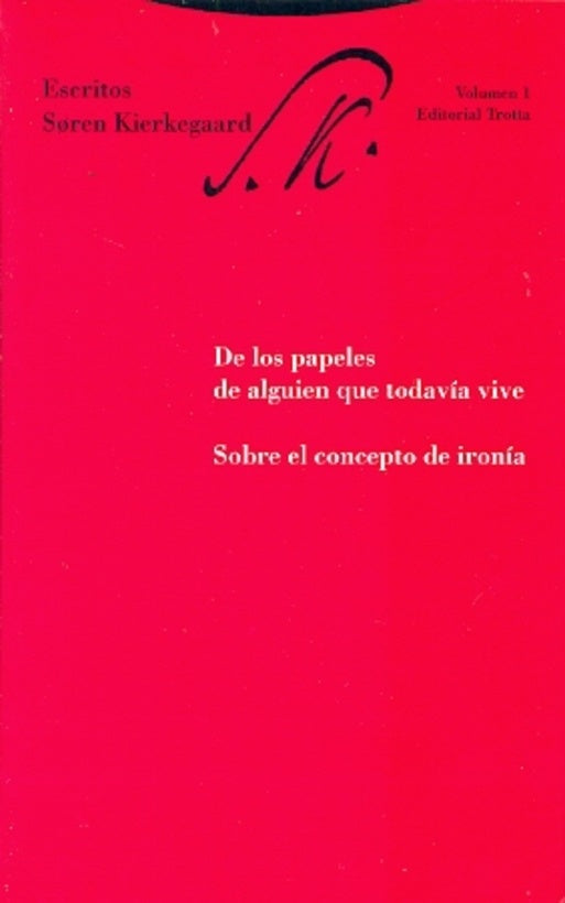 Escritos de los papeles de alguién que todavía vive. Sobre el concepto de ironía | Søren Kierkegaard