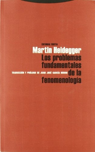 PROBLEMAS FUNDAMENTALES DE LA FENOMENOLOGIA, LOS | Martin Heidegger