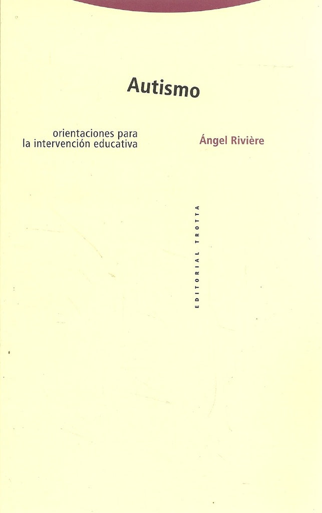 AUTISMO. ORIENTACIONES PARA LA INTERVENCION EDUCATIVA.. | Ángel Rivière