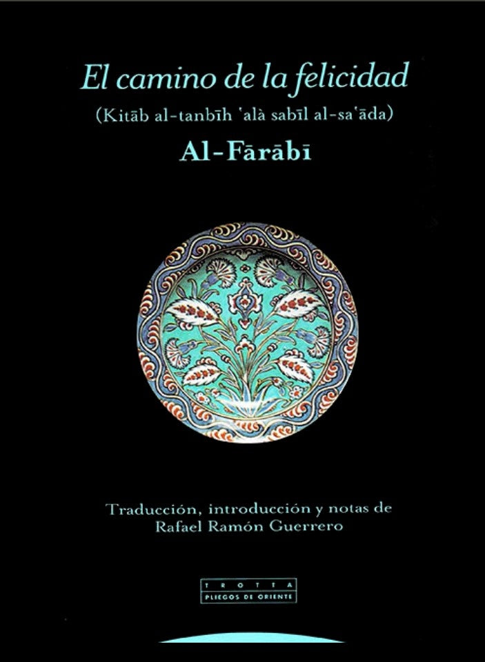 CAMINO DE LA FELICIDAD, EL | AL-FARABI