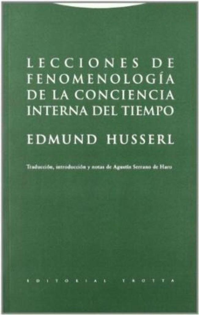 LECCIONES DE FENOMENOLOGIA DE LA CONCIENCIA INTERNA DEL TIEMPO..