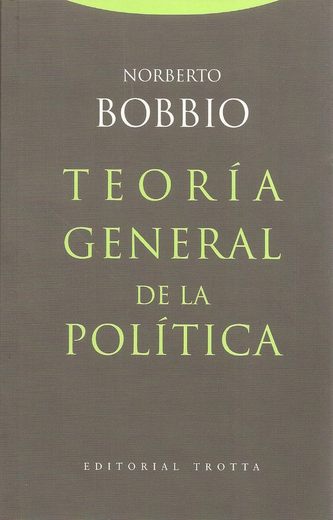 TEORIA GENERAL DE LA POLITICA.. | Norberto Bobbio