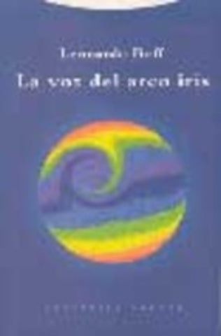 LA VOZ DEL ARCOIRIS.. | LEONARDO BOFF