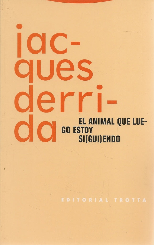 El animal que luego estoy si(gui)endo | Jacques Derrida