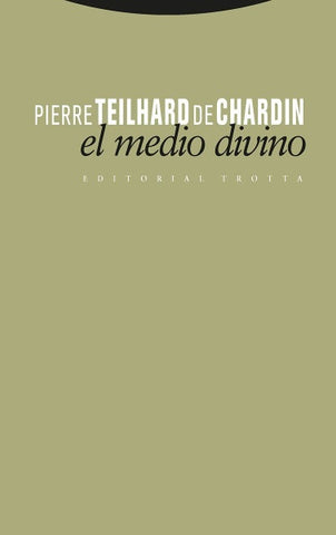 EL MEDIO DIVINO.. | Pierre Teilhard de Chardin