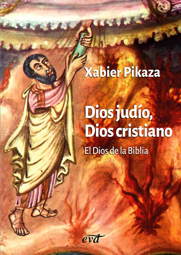Dios judío, Dios cristiano | Xabier Pikaza Ibarrondo