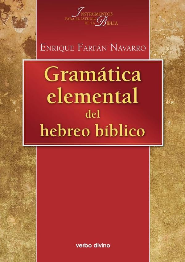 Gramática elemental del hebreo bíblico | Enrique Farfán Navarro