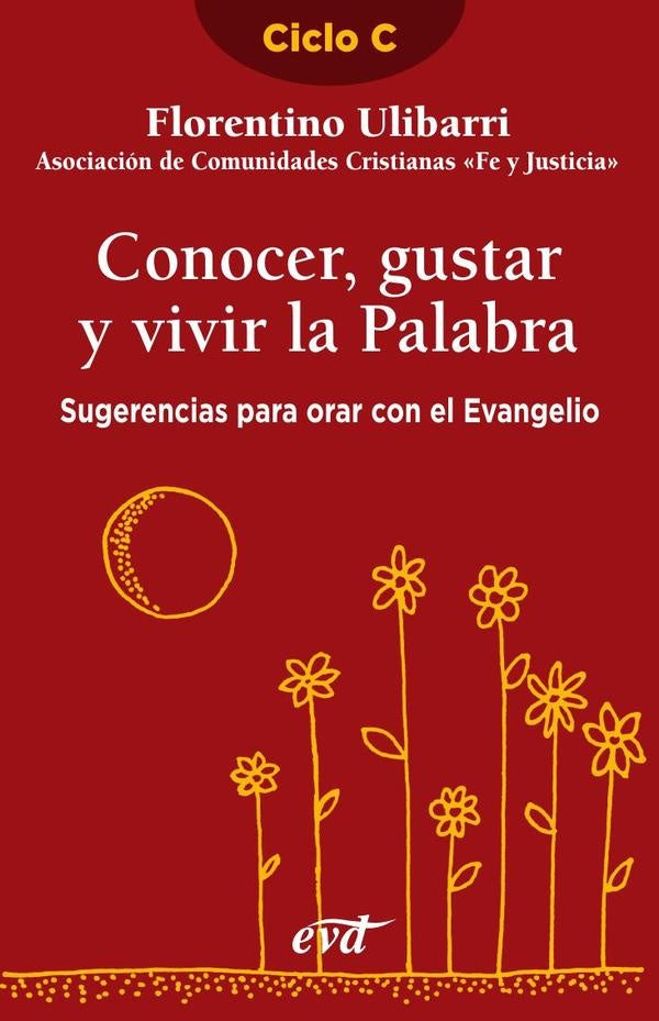 Conocer, gustar y vivir la Palabra  | Florentino Ulibarri Fernández