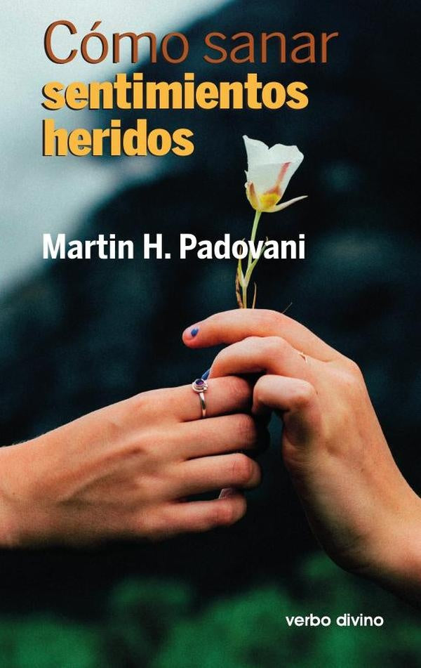 Cómo sanar sentimientos heridos | Martin H. Padovani