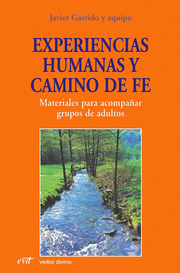 Experiencias humanas y camino de fe | Javier Garrido Goitia