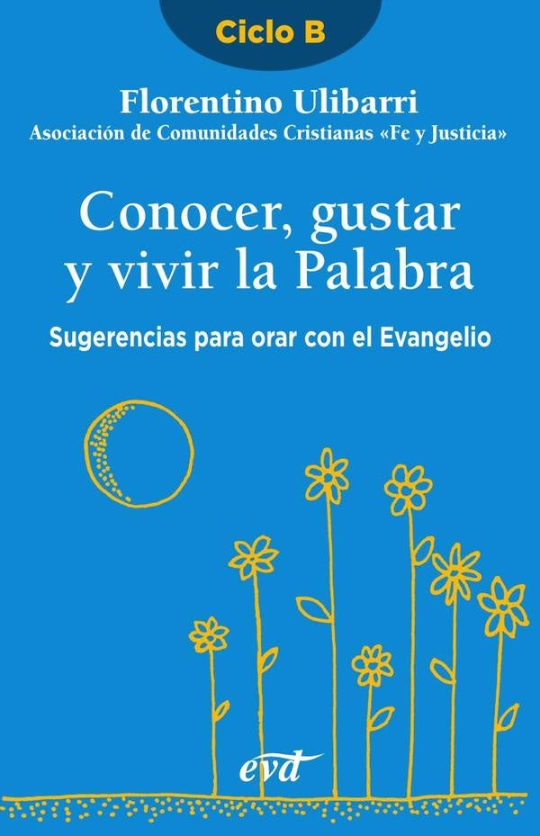 Conocer, gustar y vivir la Palabra  | Florentino Ulibarri Fernández