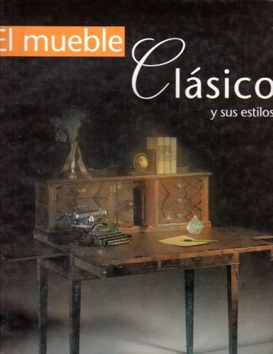 EL MUEBLE CLÁSICO Y SU ESTILOS.. | Pocho