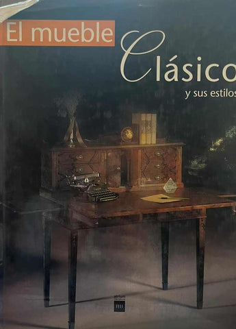 EL MUEBLE CLÁSICO Y SU ESTILOS.. | Pocho