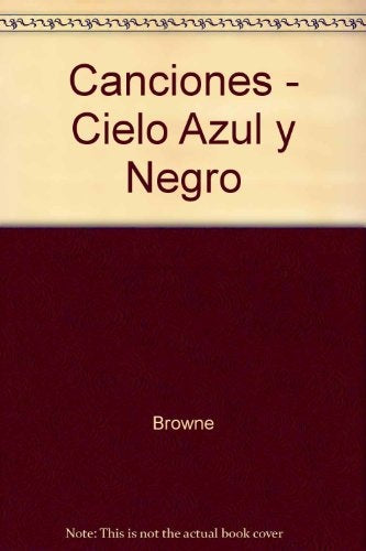 Canciones - Cielo Azul y Negro (Spanish Edition) | Browne