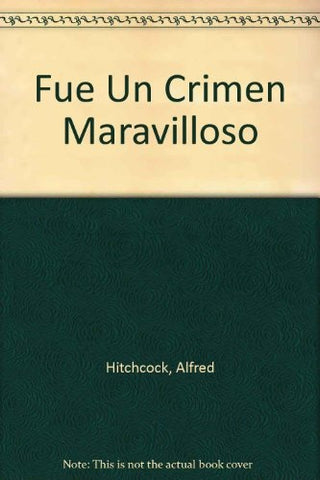 FUE UN CRIMEN MARAVILLOSO