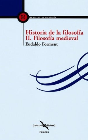 Historia de la filosofía 2 Filosofía medieval | Eudaldo Forment