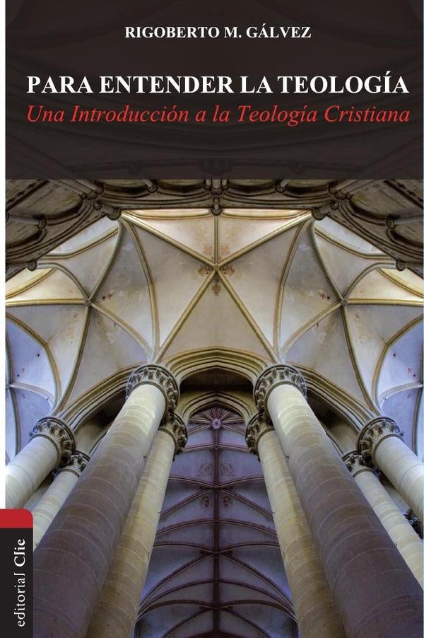 Para entender la teología | Rigoberto M. Gálvez