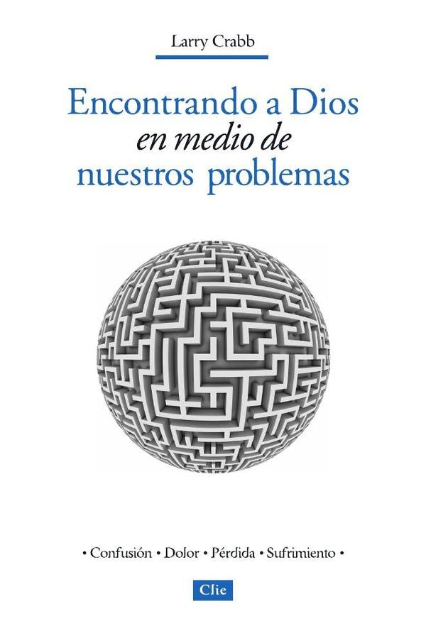 Encontrando a Dios en medio de nuestros problemas | J. Crabb Lawrence