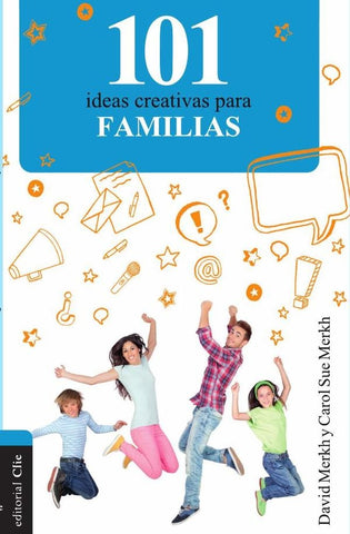 101 Ideas creativas para la familia | David and Carol Sue Merkh