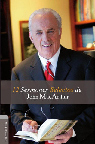 12 Sermones selectos de John MacArthur | John F. MacArthur