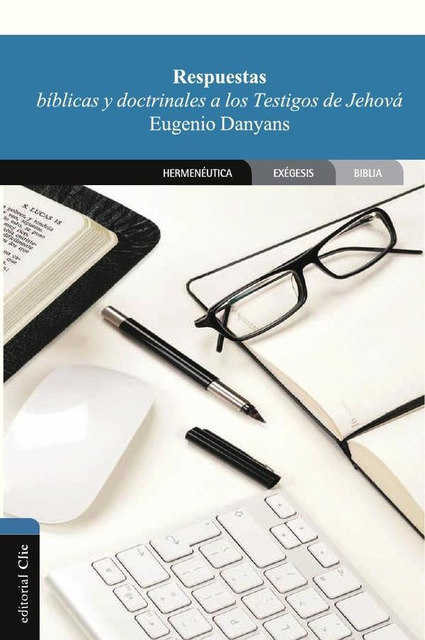 Respuestas bíblicas y doctrinales a los testigos de Jehová | Eugenio Danyans de la Cinna