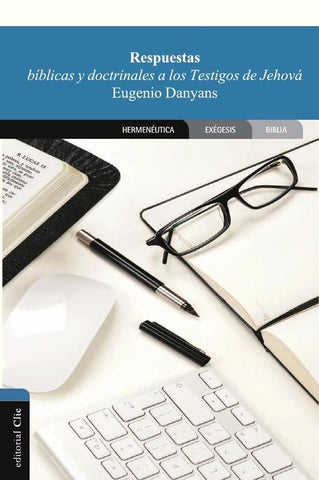 Respuestas bíblicas y doctrinales a los testigos de Jehová | Eugenio Danyans de la Cinna