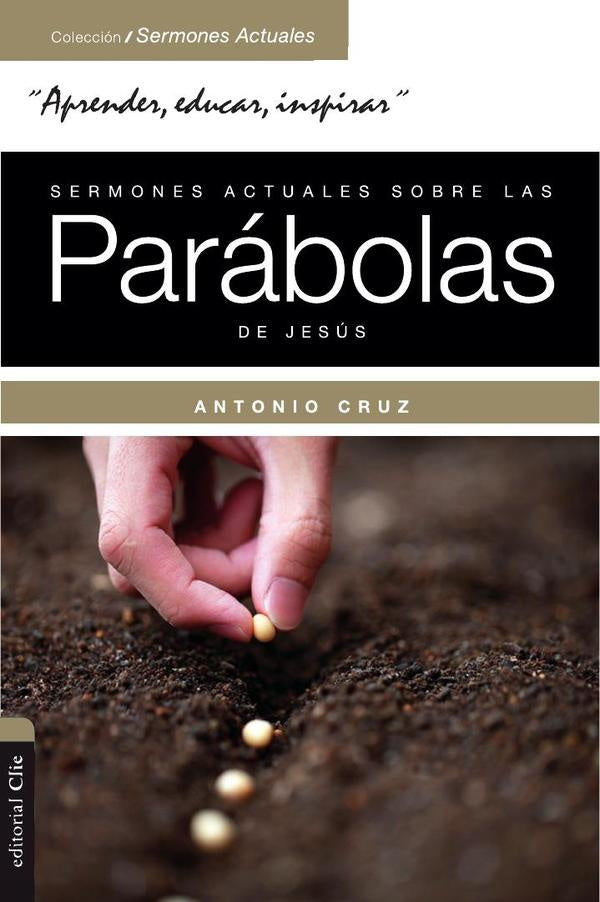 Sermones actuales sobre las parábolas de Jesús | Antonio Cruz