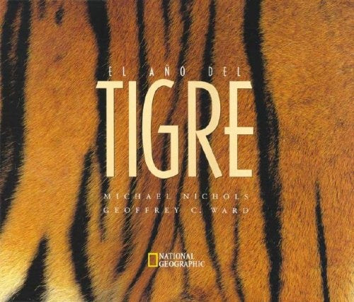 El Ano Del Tigre (National Geographic) (Spanish Edition) | Nichols, Ward