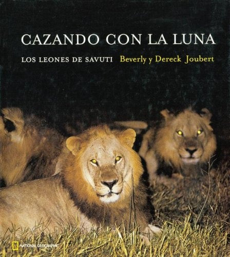 Cazando Con LA Luna (National Geographic) (Spanish Edition) | Dereck Joubert