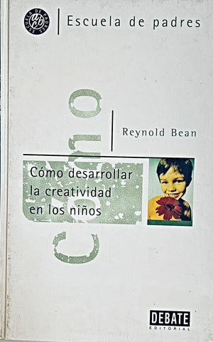 COMO DESARROLAR LA CREATIVIDAD EN LOS NIÑOS.. | REYNOLD  BEAN