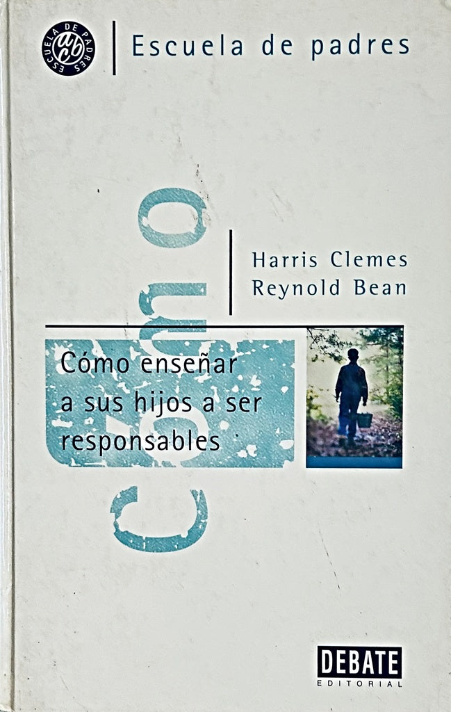 COMO ENSEÑAR A SUS HIJOS A SER RESPONSABLES.. | HARRIS CLEMES