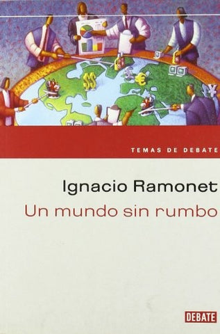 Un mundo sin rumbo | IGNACIO RAMONET