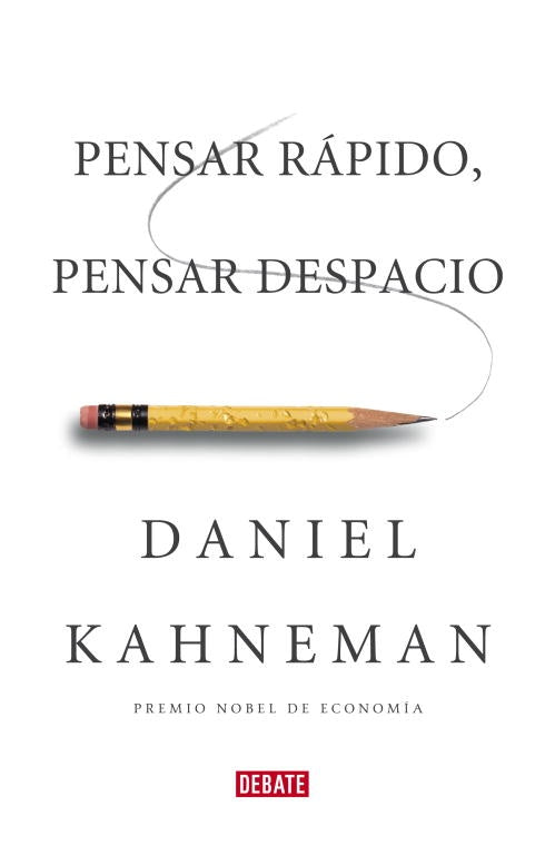 Pensar rápido, pensar despacio | Daniel Kahneman