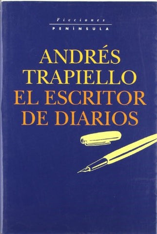 El escritor de diarios: Historia de un desplazamiento (Ficciones) (Spanish Edition) | Andres Trapiello