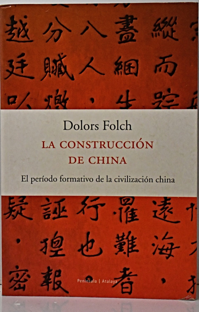 LA CONSTRUCCIÓN DE CHINA.. | Dolors Folch