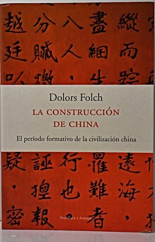 LA CONSTRUCCIÓN DE CHINA.. | Dolors Folch