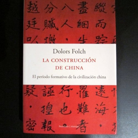 LA CONSTRUCCIÓN DE CHINA.. | Dolors Folch