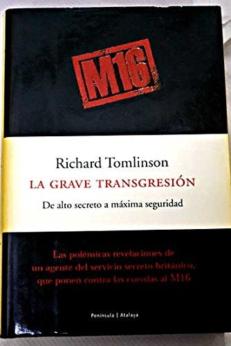 LA GRAVE TRANSGRESIÓN: DE ALTO SECRETO A MAXIMA SEGURIDAD.. | Richard Tomlinson