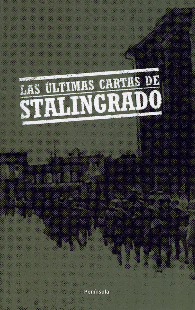ULTIMAS CARTAS DE STALINGRADO, LAS | Anônimo