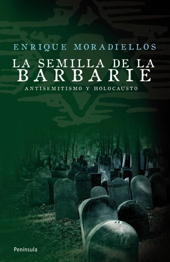 SEMILLA DE LA BARBARIE, LA | ENRIQUE MORADIELLOS