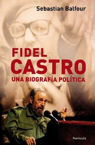 FIDEL CASTRO. Una biografia politica | Sebastian Balfour