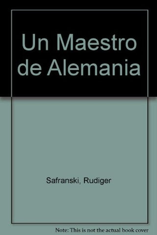 UN MAESTRO DE ALEMANIA MARTIN HEIDEGGER Y SU TIEMPO.. | Rudiger Safranski