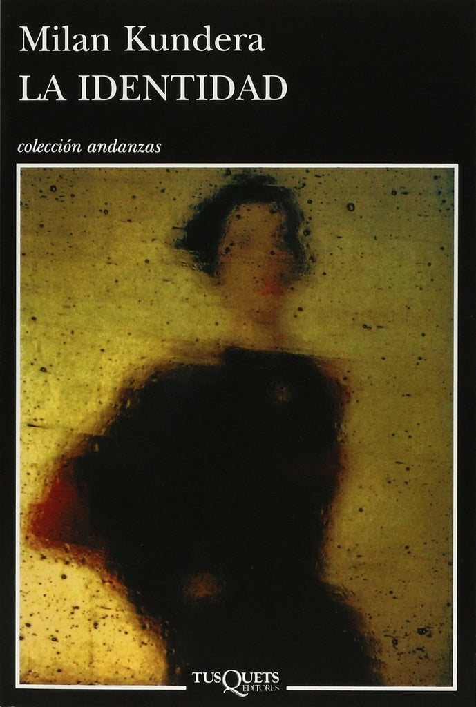 LA IDENTIDAD  | Milan Kundera