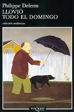 Llovio todo el domingo | Philippe Delerm