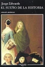 EL SUEÑO DE LA  HISTORIA.. | Jorge Edwards