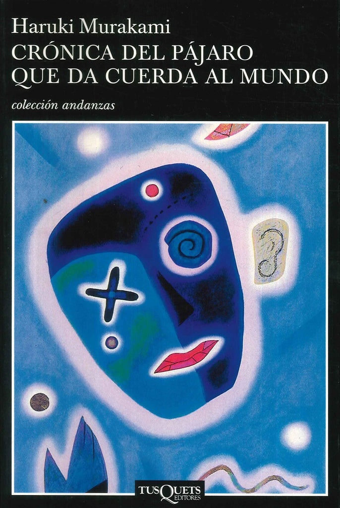 CRONICA DEL PAJARO QUE DA CUERDA AL MUNDO  | Haruki Murakami