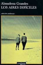 Los Aires Dificiles/the Difficult Airs (Coleccion Andanzas, 466) (Spanish Edition) | Almudena Grandes