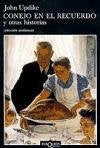 CONEJO EN EL RECUERDO Y OTRAS HISTORIAS.. | John Updike