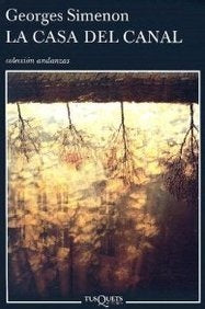 La Casa Del Canal/ the Channel House (Andanzas / Adventures) (Spanish Edition) | GEORGES SIMENON